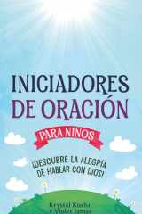 Iniciadores de Oración para Niños ¡Descubre la Alegría de Hablar con Dios! cover image