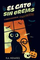 El Gato Sin Orejas y otros Cuentos de Misterio: Disfruta en familia la magia del Suspenso con Fantasmas, Brujería y Criaturas mágicas que te ... alterna y sobrenatural (Spanish Edition) cover image