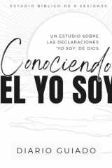 Conociendo El Yo Soy: Un Estudio Sobre las Declaraciones 'Yo Soy' de Dios (Spanish Edition) cover image