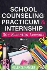 School Counseling Practicum & Internship 30 Plus Essential Lessons cover image