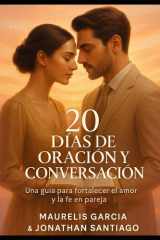 20 Días de Oración y Conversación - Una guía para fortalecer el amor y la fe en pareja cover image