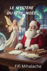 LE MYSTÈRE DU PÈRE NOËL: Pour les enfants de 4 à 8 ans (French Edition) cover image