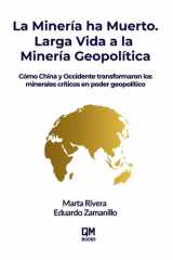 La Minería Ha Muerto. Larga Vida a la Minería Geopolítica - Cómo China y Occidente Transformaron Los Minerales Críticos en Poder Geopolítico cover image