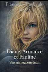 Diane, Armance et Pauline: Vers un nouveau destin (French Edition) cover image