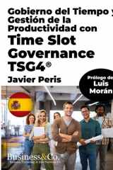 Time Slot Governance TSG4® White Belt: Gobierno del Tiempo y Gestión de la Productividad TSG4 White Belt (Spanish Edition) cover image