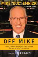 Off Mike How a Kid from Basketball-Crazy Indiana Became America's NHL Voice cover image