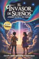 El Invasor de Sueños. Escape Book Misterio y Aventuras: Pasatiempos niños y niñas 8 a 12 años: Un libro interactivo de actividades lleno de enigmas y juegos. cover image