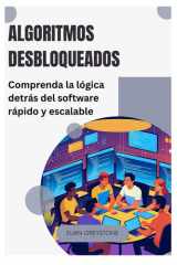 Algoritmos desbloqueados: Comprenda la lógica detrás del software rápido y escalable cover image