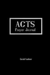 Simple black 6"x9" ACTS Prayer Journal with 100 pages for writing Scripture thoughts, and prayers under each theme of Adoration, Confession, ... speaks to you.: Learn to pray the ACTS way cover image