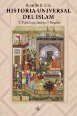 Historia Universal del Islam : tomo 6: 6. Timúridas, Safavíes y Mogoles (Spanish Edition) cover image