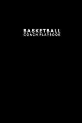Basketball Coach Playbook: 120 Blank Sheets With Template For Drawing Up Plays | For Coaches and Kids, Middle School and Youth Players cover image