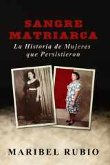 Sangre Matriarca La Historia de Mujeres Que Persistieron cover image