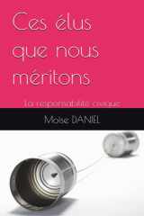 Ces élus que nous méritons: La responsabilité civique (French Edition) cover image
