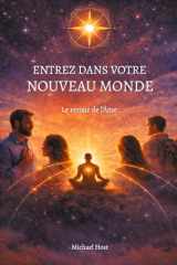 Entrez dans votre nouveau monde: Le retour de l'Âme (French Edition) cover image
