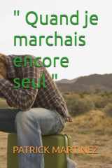 " Quand je marchais encore seul " (French Edition) cover image