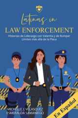 Latinas in Law Enforcement EN ESPAÑOL: Historias de Liderazgo con Valentía y de Romper Límites más allá de la Placa (Spanish Edition) cover image