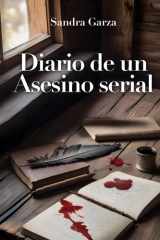 Diario de un Asesino serial (Spanish Edition) cover image