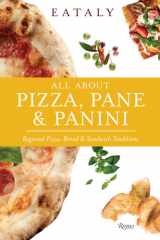 Eataly: All About Pizza, Pane & Panini Regional Pizza, Bread & Sandwich Traditions cover image
