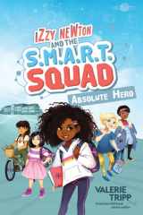 Izzy Newton and the S.M.A.R.T. Squad: Absolute Hero (Book 1) cover image