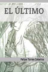 EL ÚLTIMO (LAS RELIQUIAS DEL CIELO) (Spanish Edition) cover image