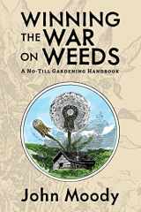 Winning the War on Weeds A No-Till Gardening Handbook cover image