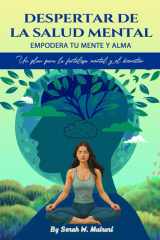 Despertar de la Salud Mental : Empodera tu Mente y Alma: Un plan para la fortaleza mental y el bienestar (Spanish Edition) cover image