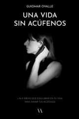 Una Vida sin Acúfenos: Las 9 áreas que equilibrar en tu vida para sanar tus acúfenos (Spanish Edition) cover image