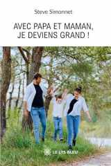 Avec Papa et Maman, je deviens grand ! cover image