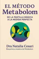 EL MÉTODO Metabolom. DE LA PASTILLA MÁGICA A LA MEDIDA PERFECTA: Dra. Natalia Cesari. Bioquímica creadora de Metabolom (Spanish Edition) cover image