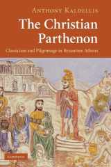 The Christian Parthenon Classicism and Pilgrimage in Byzantine Athens cover image
