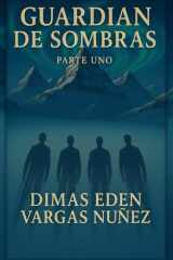 Guardian de Sombras Parte Uno - Buscando La Herencia cover image