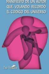 Manifiesto de un autor que, volando, recordó el código del Universo (Spanish Edition) cover image