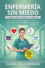 Enfermería sin Miedo - El Manual Práctico para UCI y Urgencias: Guía Rápida con Procedimientos, Esquemas y Trucos para Sobrevivir y Brillar en Cada Turno cover image