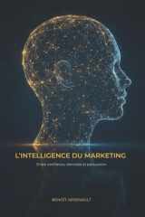 L'intelligence du marketing: Entre confiance, données et persuasion (French Edition) cover image