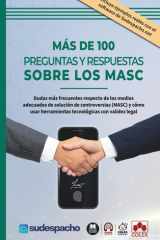 Más de 100 preguntas y respuestas sobre los MASC: Dudas más frecuentes respecto de los medios adecuados de solución de controversias (MASC) y cómo ... con validez legal (Spanish Edition) cover image