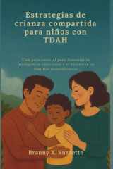 Estrategias de crianza compartida para niños con TDAH - Una guía esencial para fomentar la inteligencia emocional y el bienestar en familias neurodiversas cover image
