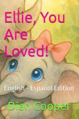 Ellie, You Are Loved! - English Español Edition cover image