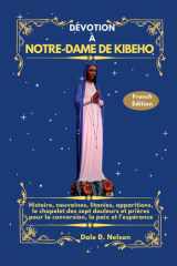 DÉVOTION À NOTRE-DAME DE KIBEHO: Histoire, neuvaines, litanies, apparitions, le chapelet des sept douleurs et prières pour la conversion, la paix et l'espérance (French Edition) cover image