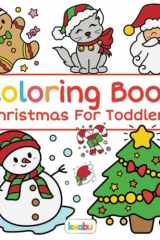 Coloring Book Christmas For Toddlers: First Doodling For Children Ages 1-3 - Santa, Snowman, Reindeer And Many More XMAS Drawings For Girls And Boys (First Coloring Books For Toddler Ages 1-3) cover image
