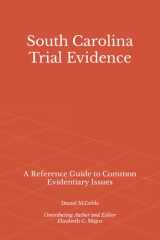 South Carolina Trial Evidence: A Reference Guide to Common Evidentiary Issues cover image