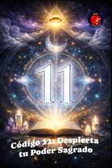 Código 11 - Despierta tu Poder Sagrado cover image