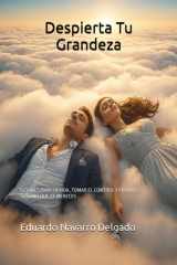 Despierta Tu Grandeza - 5 Cinco Claves Para La Vida, Tomar El Control Y Crear El Destino Que Te Mereces cover image