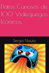 Datos Curiosos de 100 Videojuegos Icónicos. cover image