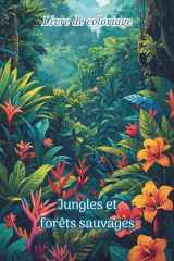 Livre de Coloriage Jungles et forêts sauvages: 50 paysages de nature à colorier pour adultes et ados – Coloriage nature relaxant et anti-stress, zen, ... créatif (Elegant Art) (French Edition) cover image