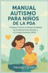 Manual Autismo Para Niños de la PDA - Enfoque Práctico el Manejo Ansiedad, los Arrebatos Emocionales y el Comportamiento Difícil cover image