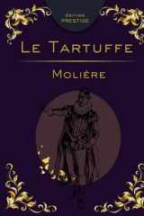 TARTUFFE: La comédie mordante de l’hypocrisie et du fanatisme Édition Prestige Collector — Texte intégral (French Edition) cover image