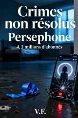 CRIMES NON RÉSOLUS: Perséphone, 4,3 millions d'abonnés (French Edition) cover image