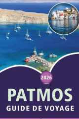 PATMOS GUIDE DE VOYAGE 2026: Explorez l'histoire de l'île égéenne, ses plages immaculées, ses attractions, sa beauté pittoresque, sa cuisine locale, ... pour un voyage mémorable. (French Edition) cover image