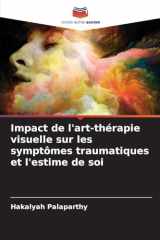 Impact de l'art-thérapie visuelle sur les symptômes traumatiques et l'estime de soi (French Edition) cover image