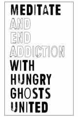 How to Meditate and End Addiction with Hungry Ghosts United cover image